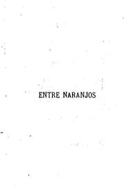 Cover of: Entre naranjos: (novela)... by Vicente Blasco Ibáñez, Vicente Blasco Ibáñez