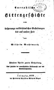 Cover of: Europaeische Sittengeschichte vom Ursprunge volksthuemlicher Gestaltungen bis auf unsere Zeit