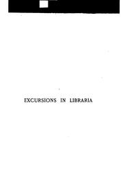 Cover of: Excursions in Libraria, Being Retrospective Reviews and Bibliographical Notes