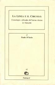 Cover of: linea e il circolo: cosmologia e filosofia dell'eterno ritorno in Nietzsche