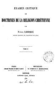 Cover of: Examen critique des doctrines de la religion chrétienne by Patrice Larroque