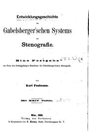 Cover of: Entwicklungsgeschichte des Gabelsberger'schen Systems der Stenographie: Eine Festgabe...