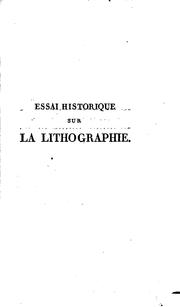 Cover of: Essai historique sur la lithographie: renfermant, 1. ̊l'histoire de cette ...