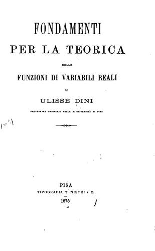 Fondamenti per la teorica della funzioni di variabili reali by Ulisse Dini