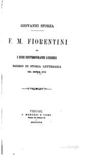 Cover of: F.M. Fiorentini ed i suoi contemporanei lucchesi: saggio di storia ...