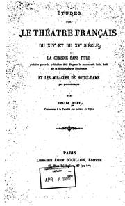 Cover of: Etudes sur le théâtre français du XIVe et du XVe siècle: La comédie sans titre, publiée pour la ...