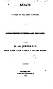 Essays on some of the first principles of metaphysicks, ethicks, and theology by Asa Burton