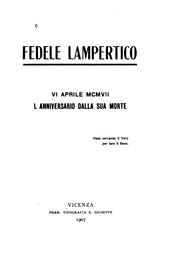 Cover of: Fedele Lampertico: VI aprile MCMVII, 1. anniversario dalla sua morte