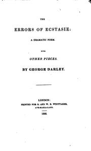 Cover of: The errors of ecstasie: a dramatic poem. With other pieces | George Darley