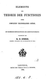 Cover of: Elemente der Theorie der Functionen einer complexen veränderlichen Grösse by Heinrich Durège, George Egbert Fisher , Isaac Joachim Schwatt, Ludwig Maurer, Heinrich Durège