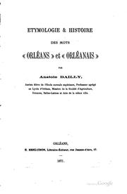 Cover of: Etymologie & histoire des mots "Orléans" et "Orléanais" by Anatole Bailly