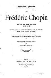Frédérie Chopin: sa vie et ses œuvres, 1810-1849: George Sand, la comtesse d .. by Édouard Ganche