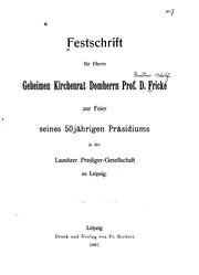 Cover of: Festschrift für Herrn geheimen Kirchenrat Domherrn Prof. D. Fricke, zur Feier seines 50 Jährigen ...