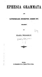 Cover of: Ephesia Grammata aus Papyrusrollen, Inschriften, Gemmen etc., gesammelt