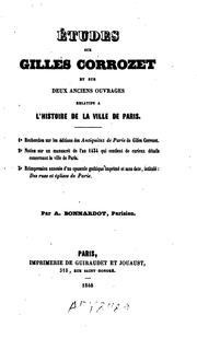 Cover of: Etudes sur Gilles Corrozet et sur deux anciens ouvrages relatifs à l'histoire de la ville de Paris