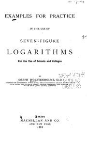Cover of: Examples for Practice in the Use of Seven-figure Logarithms: For the Use of Schools and Colleges