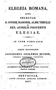 Cover of: Elegeia romana, sive selectae P. Ovidii Nasonis, Albii Tibulli et Sex ...