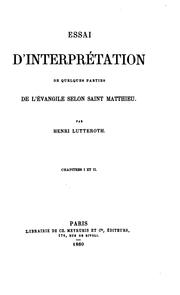 Cover of: Essai d'interprétation de quelques parties de l'Évangile selon saint Matthieu