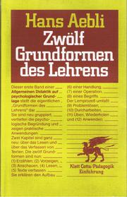 Cover of: Zwölf Grundformen des Lehrens: eine allgemeine Didaktik auf psychologischer Grundlage.