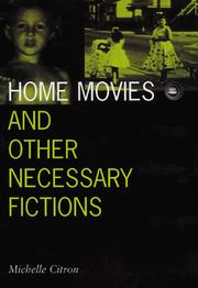 Cover of: Home movies and other necessary fictions by Michelle Citron