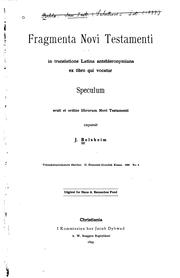 Cover of: Fragmenta Novi Testamenti in translatione latina antehieronymiana ex libro qui vocatur Speculum ...