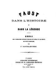Cover of: Faust dans l'histoire et dans la légende: essai sur l'humanisme superstitieux du XVIe siècle et ... by Paul Ristelhuber