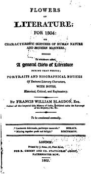 Cover of: Flowers of Literature: For 1804: Or, Characteristic Sketches of Human Nature and Modern Manners ...