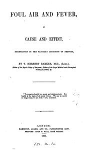 Cover of: Foul air and fever, as cause and effect, exemplified in the sanitary condition of Bedford by Thomas Herbert Barker