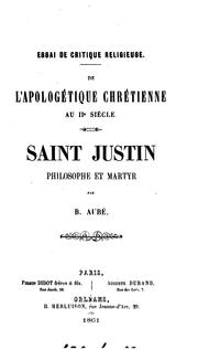 Cover of: Essai de critique religieuse, de l'apologétique chrétienne au iie siècle, saint Justin ...