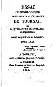 Essai chronologique pour servir à l'histoire de Tournay by Adrien Alexandre Marie Hoverlant de Beauwelaere