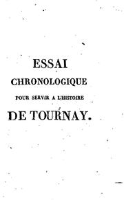 Cover of: Essai chronologique pour servir à l'histoire de Tournay