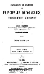 Cover of: Exposition et histoire des principales découvertes scientifiques modernes  by Louis Figuier