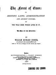 Cover of: The Forest of Essex: Its History, Laws, Administration and Ancient Customs, and the Wild Deer ...