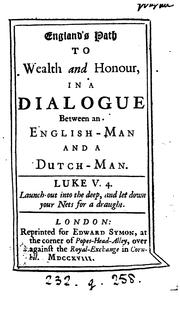Cover of: England's Path to Wealth and Honour: In a Dialogue Between an English-man and a Dutch-man by James Puckle