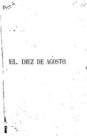 Cover of: El diez de agosto, drama histórico en cinco actos by Abelardo Moncayo, Abelardo Moncayo