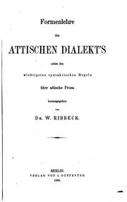 Cover of: Formenlehre des attischen Dialekt's nebst den wichtigsten syntaktischen ...