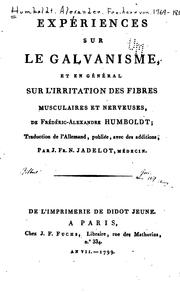 Cover of: Expériences sur le galvanisme, et en général sur l'irritation des fibres ...