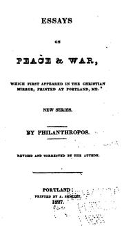 Cover of: Essays on Peace & War: Which First Appeared in the Christian Mirror, Printed at Portland, Me ... by William Ladd