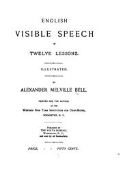 Cover of: English Visible Speech in Twelve Lessons by Alexander Melville Bell