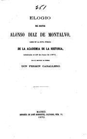 Cover of: Elogio del doctor Alonso Diaz de Montalvo: Leido en la Junta Pública de la Academia de la ... by Fermín Caballero