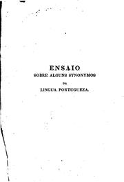 Cover of: Ensaio sobre alguns synonymos da lingua portugueza: por d. fr. F. de S. Luiz