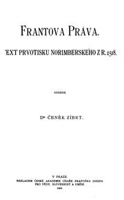 Cover of: Frantova prava: text prvotisku Norimberského z r. 1518 by Čeněk Zíbrt