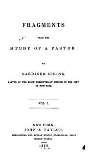 Cover of: Fragments from the Study of a Pastor by Gardiner Spring, Gardiner Spring