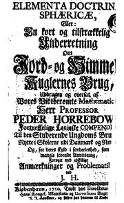 Cover of: Elementa doctrinae sphaericae, eller: En kort og tilstraekkelig underretning om jord- og himmel ... by Peder Horrebow