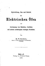 Cover of: Entwicklung, Bau und Betrieb der elektrischen Öfen zur Gewinnung von ...