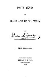 Cover of: Forty Years of Hard and Happy Work by Theodore Ayrault Dodge