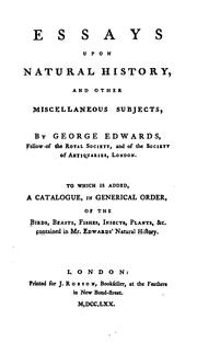 Cover of: Essays Upon Natural History, and Other Miscellaneous Subjects, by George Edwards
