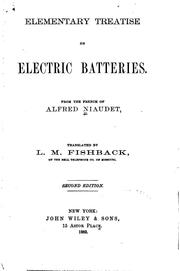 Cover of: Elementary Treatise on Electric Batteries: From the French of Alfred Niaudet ... by Alfred Niaudet