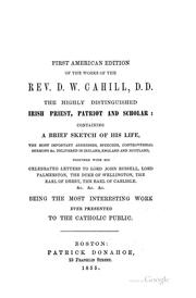 Cover of: First American Ed. of the Works of the Rev. D. W. Cahill: D. D. the Highly Distinguished Irish ...