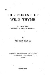 Cover of: The Forest of Wild Thyme: A Tale for Children Under Ninety